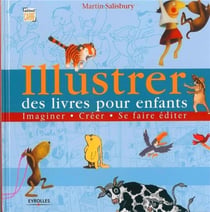 Illustrer des livres pour enfants - imaginer - créer - se faire éditer