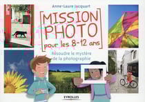 Mission photo pour les 8-12 ans - résoudre le mystère de la photographie