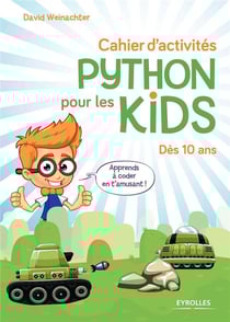 Cahier d'activités Python pour les kids - dès 10 ans