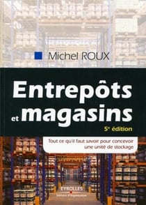 Entrepôts et magasins - tout ce qu'il faut savoir pour concevoir une unité de stockage