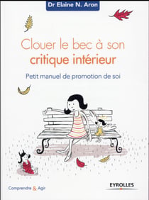 Clouer le bec à son critique intérieur - petit manuel de promotion de soi