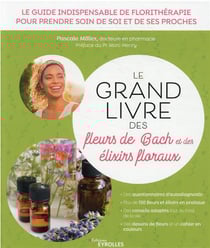 Le grand livre des fleurs de Bach et des élixirs floraux