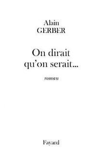 On dirait qu'on serait...