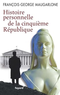 Histoire personnelle de la Ve République