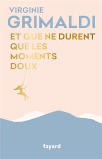 Et que ne durent que les moments doux - édition collector