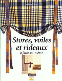 Stores, voiles et rideaux a faire soi-meme