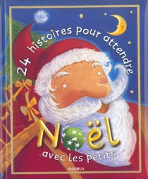 24 histoires pour attendre noel avec les petits