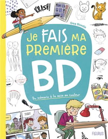 Je fais ma première bd - du scénario à la mise en couleur
