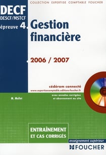 Decf descf/mstcf épreuve 4 - gestion financière - entraînements et cas corrigés (édition 2006-2007)