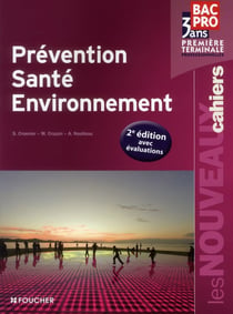 Les nouveaux cahiers : prévention, santé, environnement - 1ère/Terminale bac pro 3 ans (2e édition)