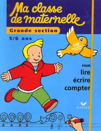 Ma classe de maternelle : grande section 5/6 ans