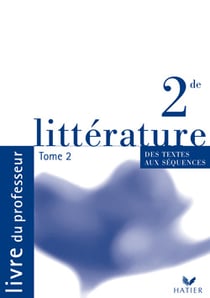 Littérature - 2nde - des textes aux séquences - livre du professeur t.2 (édition 2001)