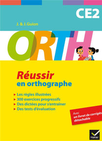 O.R.T.H. : CE2 - réussir en orthographe
