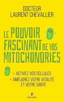 Le Pouvoir fascinant de vos mitochondries