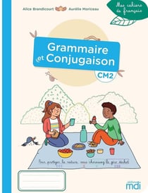 Mes cahiers de français : grammaire et conjugaison : CM2 (édition 2021)