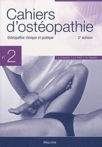 CAHIERS D'OSTEOPATHIE : cahiers d'ostéopathie Tome 2 - ostéopathie clinique et pratique (2e édition)