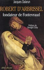 Robert d'arbrissel fondateur de fontevraud