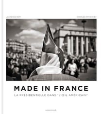 Made in france - la présidentielle dans l'oeil américain