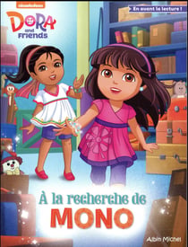 Dora and friends : à la recherche de mono