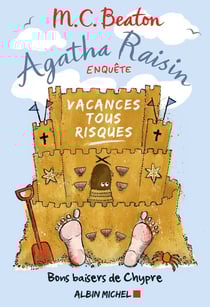 Agatha Raisin enquête Tome 6 : vacances tous risques