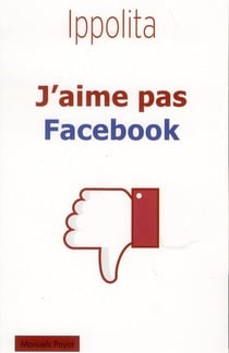 J'aime pas Facebook