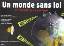Un monde sans loi - la criminalite financiere en images