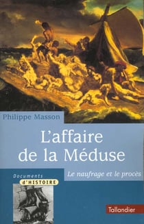 L affaire de la meduse le naufrage et le proces