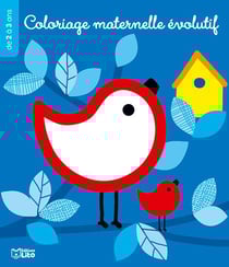 L'oiseau : coloriage maternelle évolutif : de 2 à 3 ans
