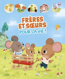 Hiistoires de : Frères et soeurs pour la vie !