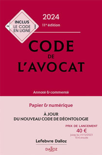 Code de l'avocat : Annoté et commenté (édition 2024) (11e édition)