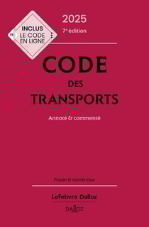 Code des transports : Annoté & commenté (édition 2025)