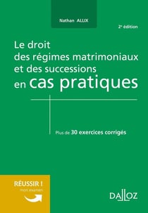 Le droit régimes matrimoniaux et successions en cas pratiques (2e édition)
