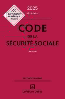 Code de la sécurité sociale : Annoté (édition 2025)
