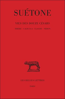 Vie des douze Césars. Tome II : Tibère - Caligula - Claude - Néron