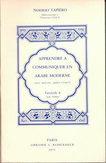 Apprendre à communiquer en arabe moderne : Fascicule B