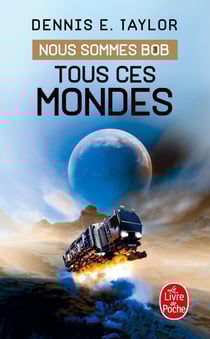 Nous sommes Bob Tome 3 : tous ces mondes