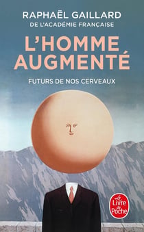 L'Homme augmenté : Futurs de nos cerveaux