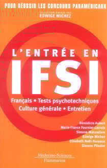 L'entree en ifsi : franeais, tests psychotechniques, culture generale, entretien (2e edition)