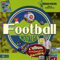 Football nostalgie - l'album d'une passion