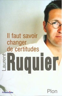 Il faut savoir changer de certitudes