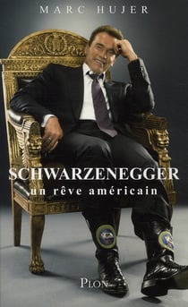 Schwarzenegger un reve americain
