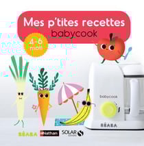 Mes p'tites recettes babycook - 4-6 mois