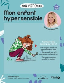 Mon p'tit cahier : mon enfant hypersensible
