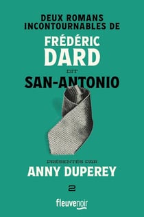 Deux romans incontournables de Frédéric Dard dit San-Antonio, présentés par Anny Duperey Tome 2