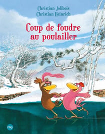 Les P'tites Poules Tome 9 : coup de foudre au poulailler