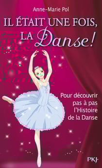 Danse ! hors-serie - il était une fois la danse !