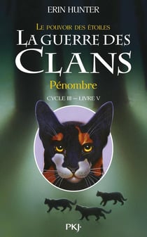 La guerre des clans - cycle 3 - le pouvoir des étoiles Tome 5 : pénombres