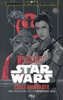 Voyage vers star wars : le réveil de la force t.3 - cible mouvante - une aventure de la princesse leia