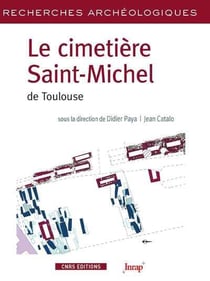 Recherches archéologiques : cimetière de saint Michel de Toulouse