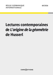 Revue germanique internationale n.40 : Lectures contemporaines de l'Origine de la géométrie de Husserl